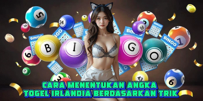 Cara Menentukan Angka Togel Irlandia Berdasarkan Trik
