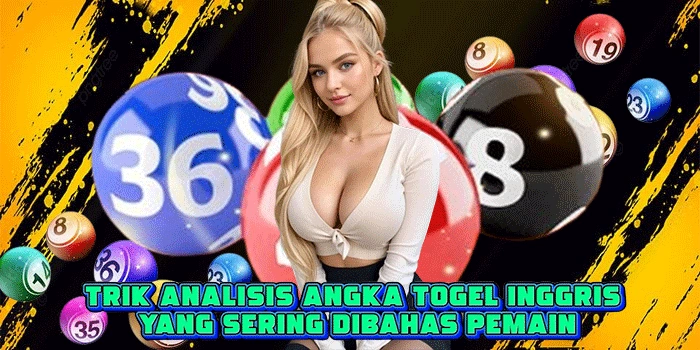Trik Analisis Angka Togel Inggris Yang Sering Dibahas Pemain